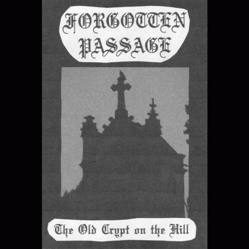 Forgotten Passage : The Old Crypt on the Hill